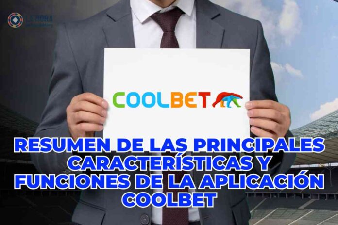 Resumen de las principales características y funciones de la aplicación Coolbet