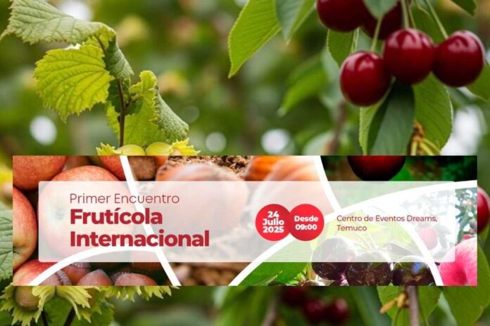 Primer Encuentro Frutícola Internacional 2025, Araucanía, Temuco.